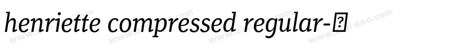 henriette compressed regular字体转换